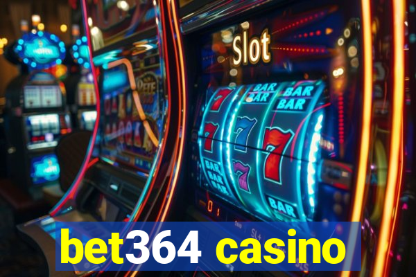 bet364 casino